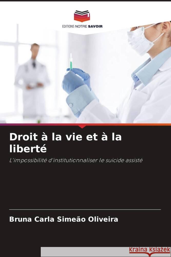 Droit à la vie et à la liberté Oliveira, Bruna Carla Simeão 9786207287772 Editions Notre Savoir - książka