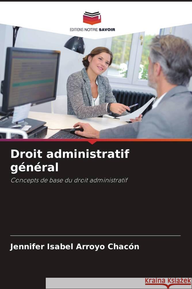 Droit administratif général Arroyo Chacón, Jennifer Isabel 9786205162736 Editions Notre Savoir - książka