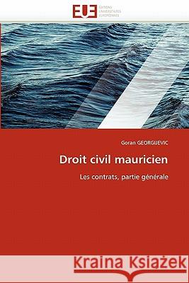 Droit Civil Mauricien Goran Georgijevic 9786131581182 Editions Universitaires Europeennes - książka