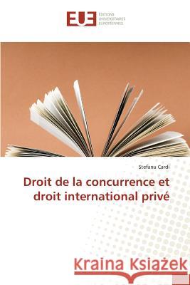 Droit de la concurrence et droit international privé Cardi Stefanu 9783841679123 Editions Universitaires Europeennes - książka