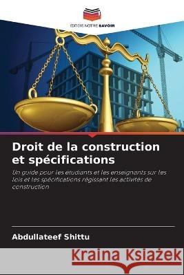 Droit de la construction et spécifications Shittu, Abdullateef 9786205372296 Editions Notre Savoir - książka
