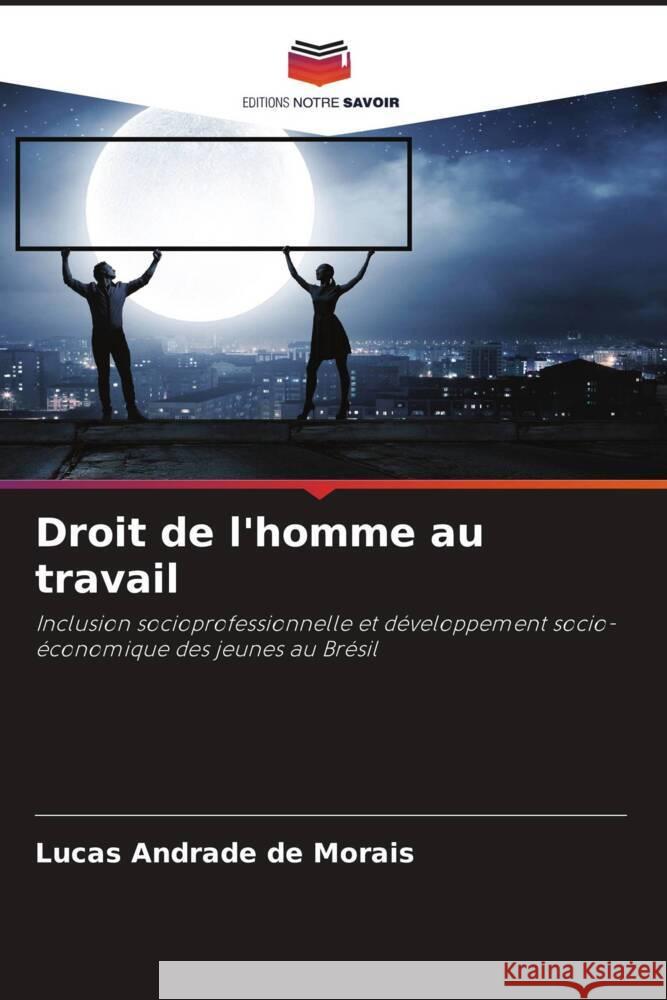 Droit de l'homme au travail Andrade de Morais, Lucas 9786206353232 Editions Notre Savoir - książka