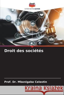 Droit des sociétés Celestin, Prof. Dr. Mbonigaba 9786208730239 Editions Notre Savoir - książka