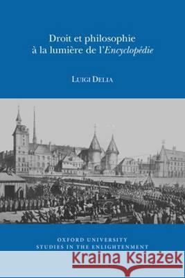 Droit et Philosophie à la Lumière de l'Encyclopédie Luigi Delia (Faculté des Lettres, Université de Genève (Switzerland)) 9780729411646 Liverpool University Press - książka