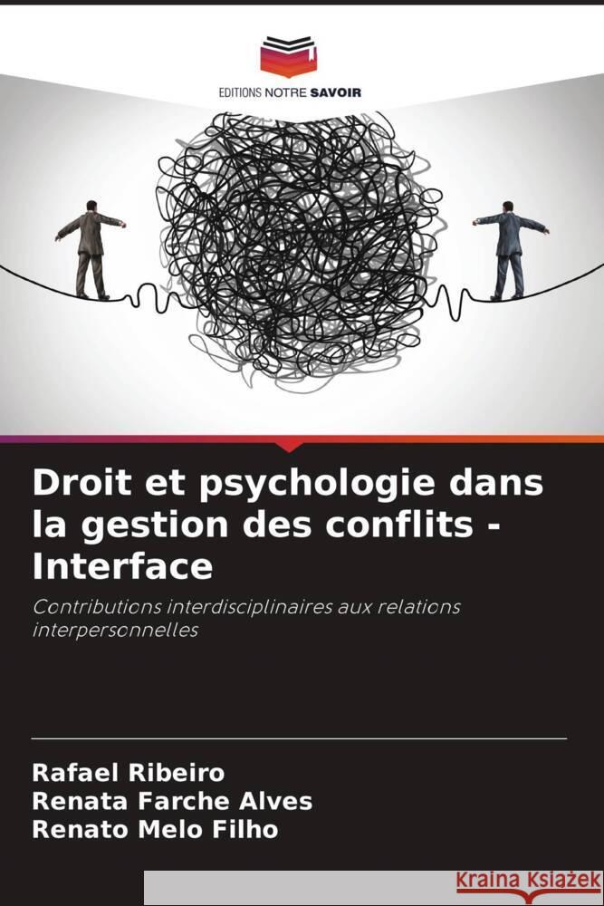 Droit et psychologie dans la gestion des conflits - Interface Ribeiro, Rafael, Farche Alves, Renata, Melo Filho, Renato 9786206269816 Editions Notre Savoir - książka