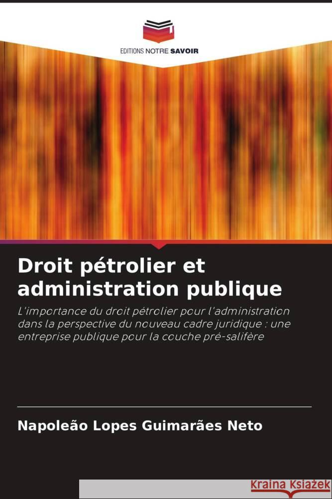 Droit pétrolier et administration publique Lopes Guimarães Neto, Napoleão 9786206324126 Editions Notre Savoir - książka