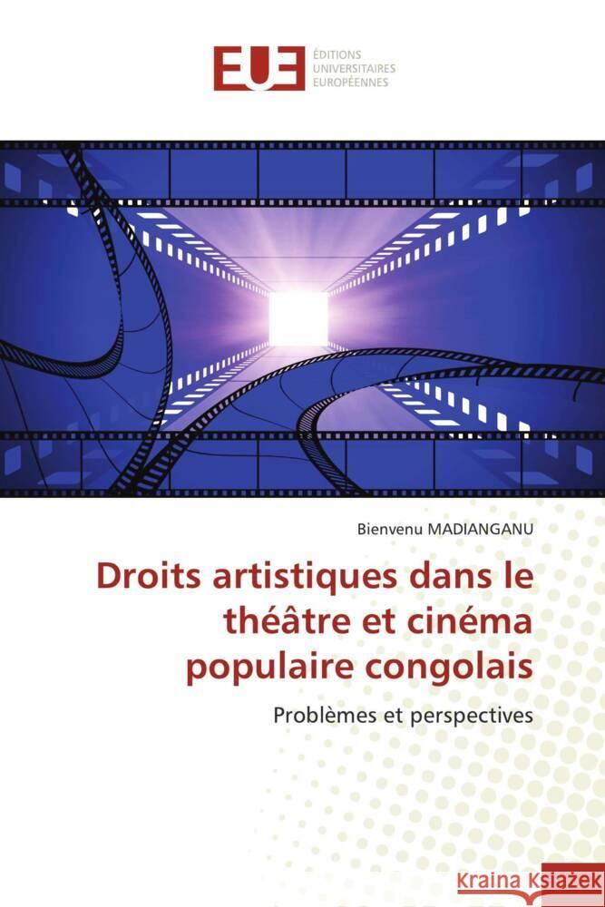 Droits artistiques dans le th??tre et cin?ma populaire congolais Bienvenu Madianganu 9786206701521 Editions Universitaires Europeennes - książka