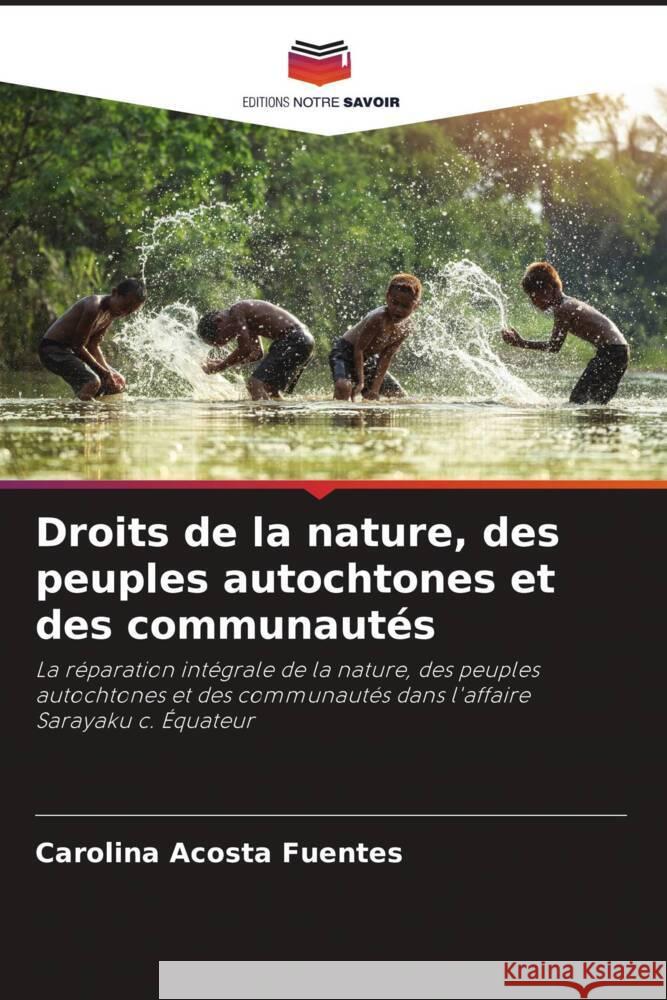 Droits de la nature, des peuples autochtones et des communautés Acosta Fuentes, Carolina 9786205147023 Editions Notre Savoir - książka