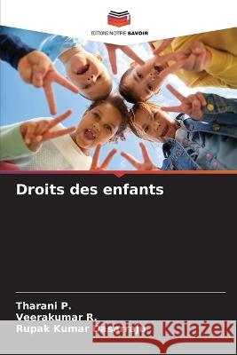 Droits des enfants Tharani P Veerakumar R Rupak Kumar Dasarraju 9786205666333 Editions Notre Savoir - książka