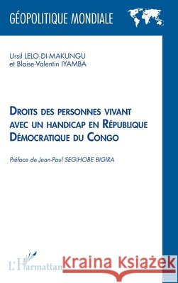 Droits des personnes vivant avec un handicap en R?publique D?mocratique du Congo Iyamba Blaise Valentin Ursil Lelo Di Makungu 9782343248431 Editions L'Harmattan - książka