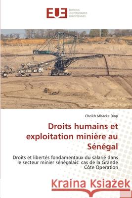 Droits humains et exploitation minière au Sénégal Diop, Cheikh Mbacke 9786203416213 Editions Universitaires Europeennes - książka