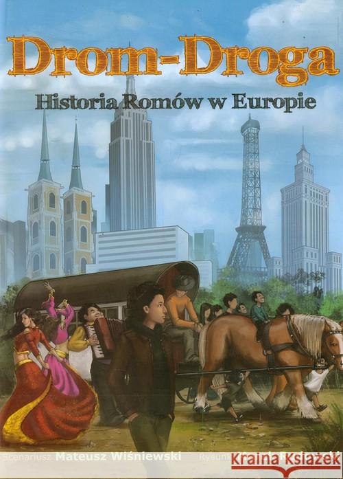 Drom Droga Historia Romów w Europie Wiśniewski Mateusz 9788362969067 Fundacja Integracji Społecznej PROM - książka