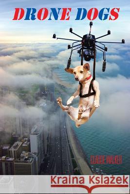 Drone Dogs Claude Walker 9781491781753 iUniverse - książka