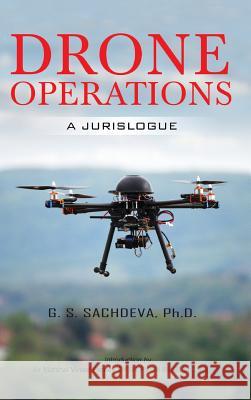 Drone Operations: A Jurislogue G S Sachdeva   9789383649440 K W Publishers Pvt Ltd - książka