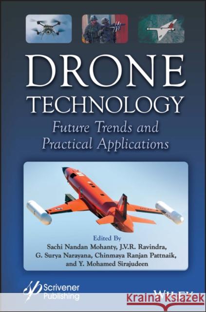 Drone Technology: Future Trends and Practical Applications Sachi Nandan Mohanty J. V. R. Ravindra G. Surya Narayana 9781394166534 Wiley-Scrivener - książka