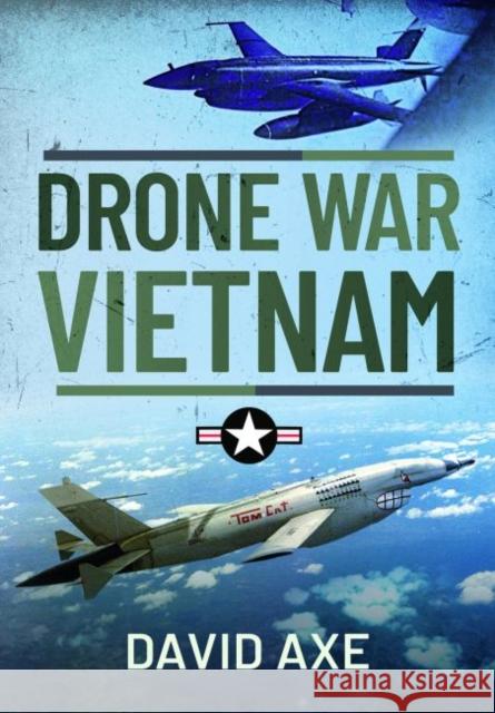 Drone War Vietnam David Axe 9781526770264 US Naval Institute Press - książka