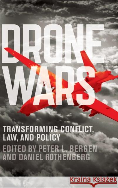 Drone Wars: Transforming Conflict, Law, and Policy Bergen, Peter L. 9781107025561 Cambridge University Press - książka