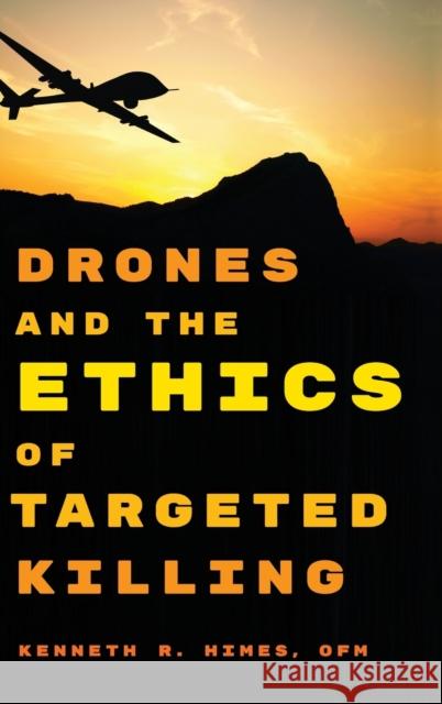 Drones and the Ethics of Targeted Killing Kenneth R., Ofm Himes 9781442231559 Rowman & Littlefield Publishers - książka