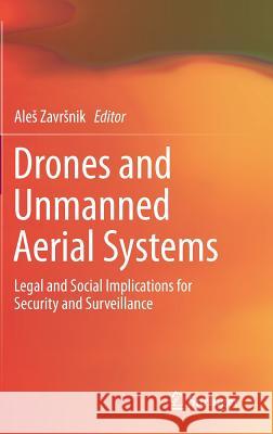 Drones and Unmanned Aerial Systems: Legal and Social Implications for Security and Surveillance Zavrsnik, Ales 9783319237596 Springer - książka