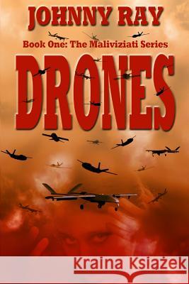 Drones: book one in The Maliviziati Series. Ray, Johnny 9781940949079 Sir John Publishing - książka