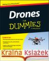 Drones For Dummies Mark LaFay 9781119049784 John Wiley & Sons Inc