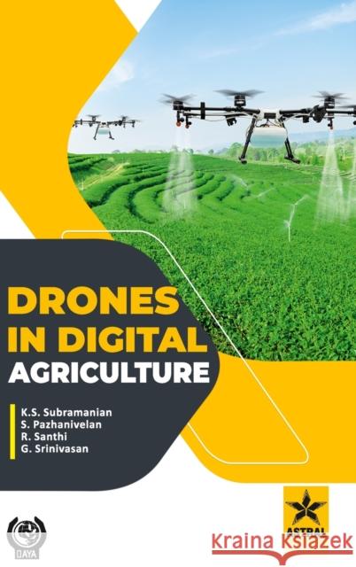 Drones in Digital Agriculture K S Subramanian   9789354614484 Daya Pub. House - książka