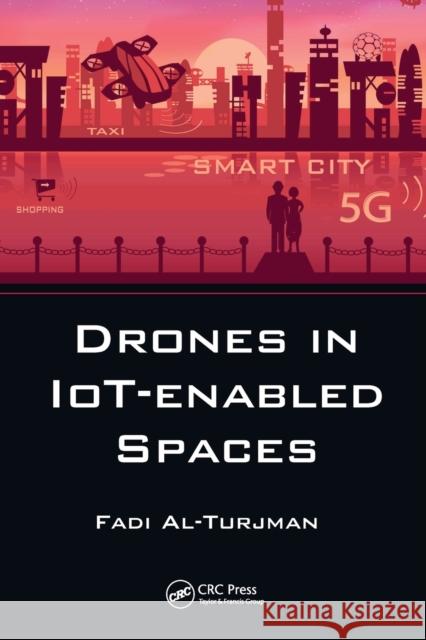 Drones in Iot-Enabled Spaces Al-Turjman, Fadi 9781032401355 Taylor & Francis Ltd - książka