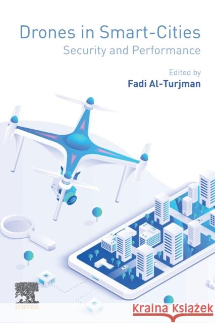 Drones in Smart-Cities: Security and Performance Fadi Al-Turjman 9780128199725 Elsevier - książka