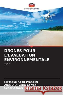 Drones Pour l'Évaluation Environnementale Matheus Kopp Prandini, Alan D'Oliveira Correa, Cesar Aparecido Da Silva 9786204162317 Editions Notre Savoir - książka