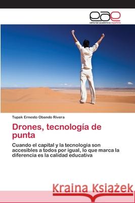 Drones, tecnología de punta Obando Rivera, Tupak Ernesto 9786202120937 Editorial Académica Española - książka