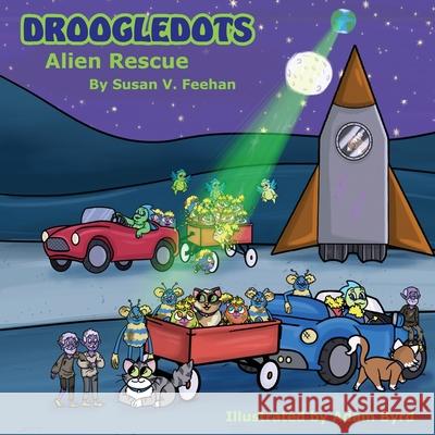 Droogledots - Alien Rescue Susan Feehan, Adam Byrd 9781733204538 Droogle Inc - książka