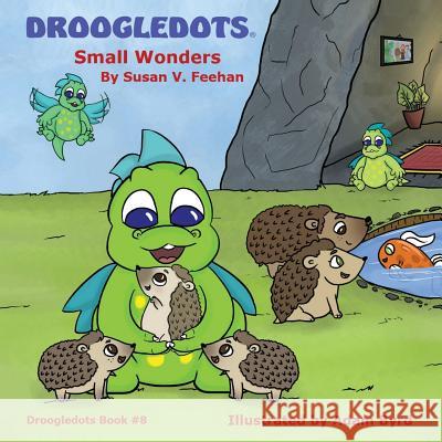 Droogledots - Small Wonders Susan V. Feehan Adam Byrd Kristen Lawton 9780578491745 Droogle Inc - książka