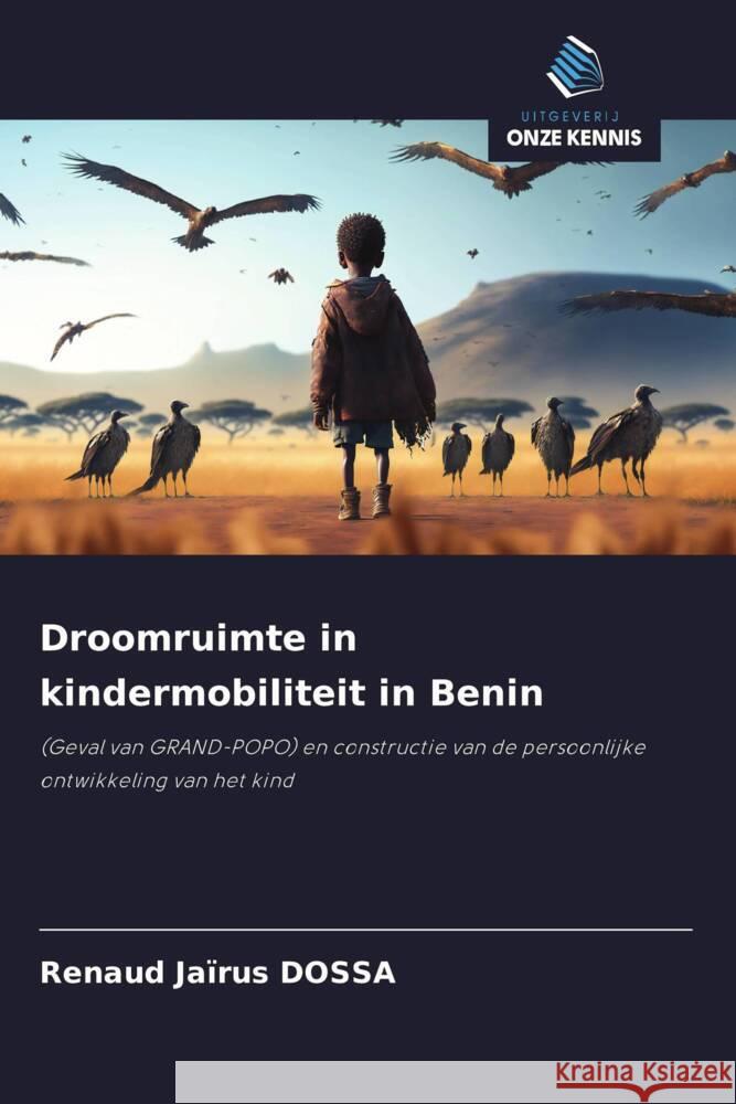 Droomruimte in kindermobiliteit in Benin DOSSA, Renaud Jaïrus 9786203553932 Uitgeverij Onze Kennis - książka