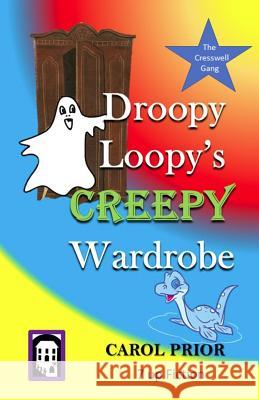 Droopy Loopy's Creepy Wardrobe: Book 5 in the Cresswell Gang Series Carol Prior 9781795541299 Independently Published - książka