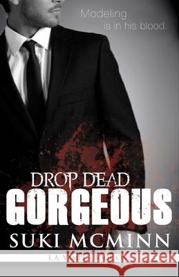 Drop Dead Gorgeous Suki McMinn 9781495215070 Createspace - książka