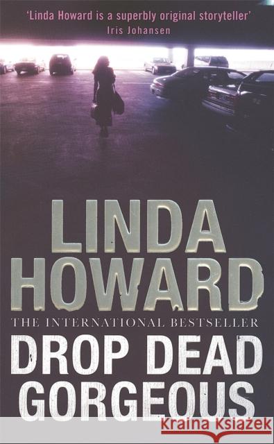 Drop Dead Gorgeous: Number 2 in series Linda Howard 9780749937317  - książka
