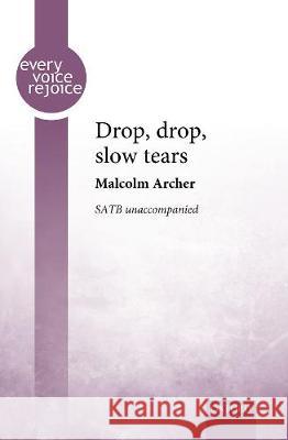 Drop, drop, slow tears Malcolm Archer   9780193540101 Oxford University Press - książka