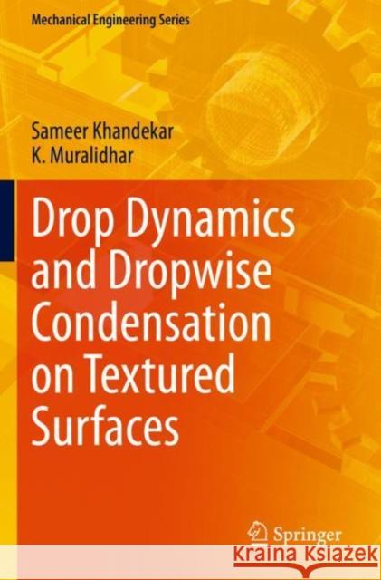 Drop Dynamics and Dropwise Condensation on Textured Surfaces Khandekar, Sameer 9783030484637 Springer International Publishing - książka