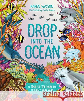 Drop into the Ocean: A Tour of the World's Oceans and Seas Karen Wasson 9781741178951 Hardie Grant Explore - książka