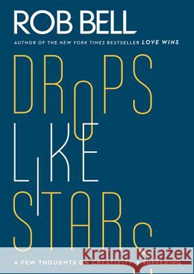 Drop Like Stars Rob Bell 9780062197283 HarperOne - książka