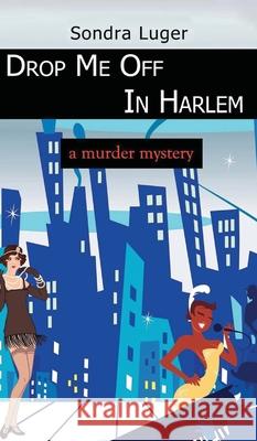 Drop Me Off In Harlem Sondra Luger 9798887751290 Gotham Books - książka