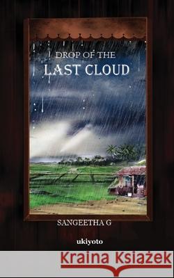 Drop of the Last Cloud Sangeetha G 9789360490041 Ukiyoto Publishing - książka