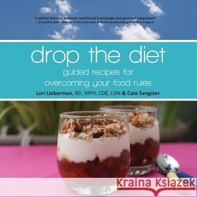 Drop the diet: guided recipes for overcoming your food rules Sangster, Cate 9781496188717 Createspace - książka