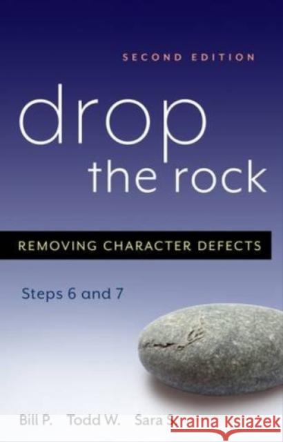 Drop the Rock: Removing Character Defects, Steps Six and Seven P, Bill 9781592851614  - książka