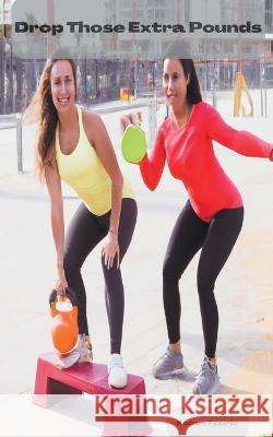 Drop Those Extra Pounds Kobus Fourie   9798223372752 Kobus Fourie - książka