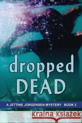 Dropped Dead S L Menear   9781644572702 Epublishing Works! - książka