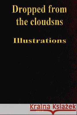 Dropped from the clouds Illustrations Adrian, Iacob 9781495341915 Createspace - książka