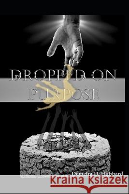 Dropped on Purpose Raymond R. Alexander Demetra Fate-Hubbard 9781086815788 Independently Published - książka