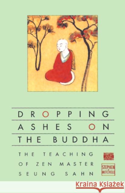 Dropping Ashes on the Buddha: The Teachings of Zen Master Seung Sahn Stephen Mitchell 9780802130525 Grove Press - książka
