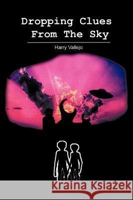 Dropping Clues from the Sky Harry Vallejo 9781426992964 Trafford Publishing - książka